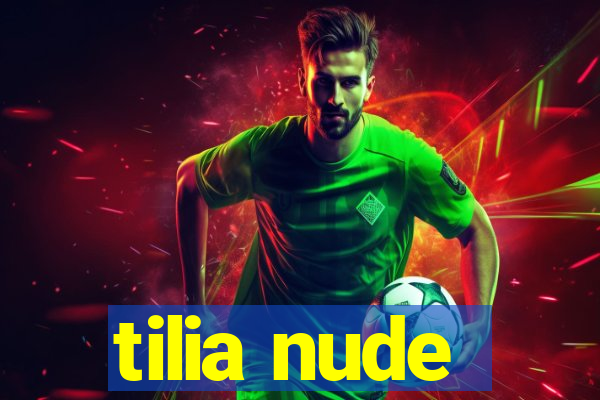 tilia nude